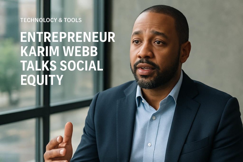 Entrepreneur Karim Webb Talks Social Equity